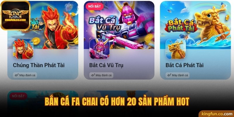 Bắn cá FA Chai có hơn 20 sản phẩm hot
