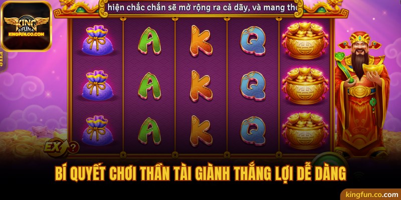 Bí quyết chơi Thần Tài giành thắng lợi dễ dàng