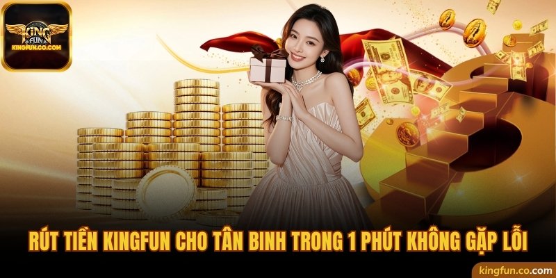Rút tiền Kingfun