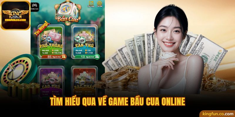Tìm hiểu qua về game bầu cua online