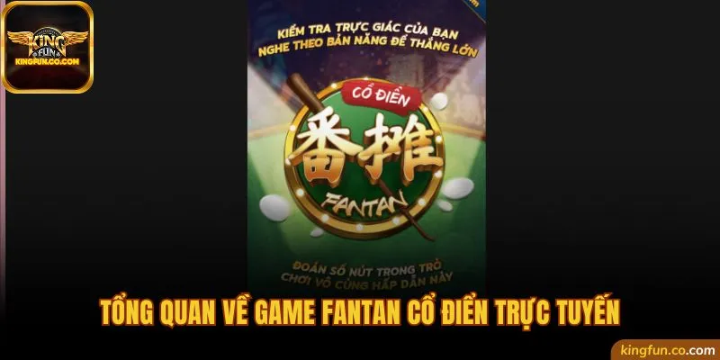 Tổng quan về game Fantan cổ điển trực tuyến